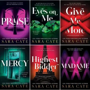 Salacious Players Club Series 6 Books Collection Set By Sara Cate (Praise, Eyes on Me, Give Me More, Mercy, Highest Bidder, Madame)